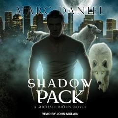 Shadow Pack: A Michael Biorn Novel Audiobook, by Marc Daniel