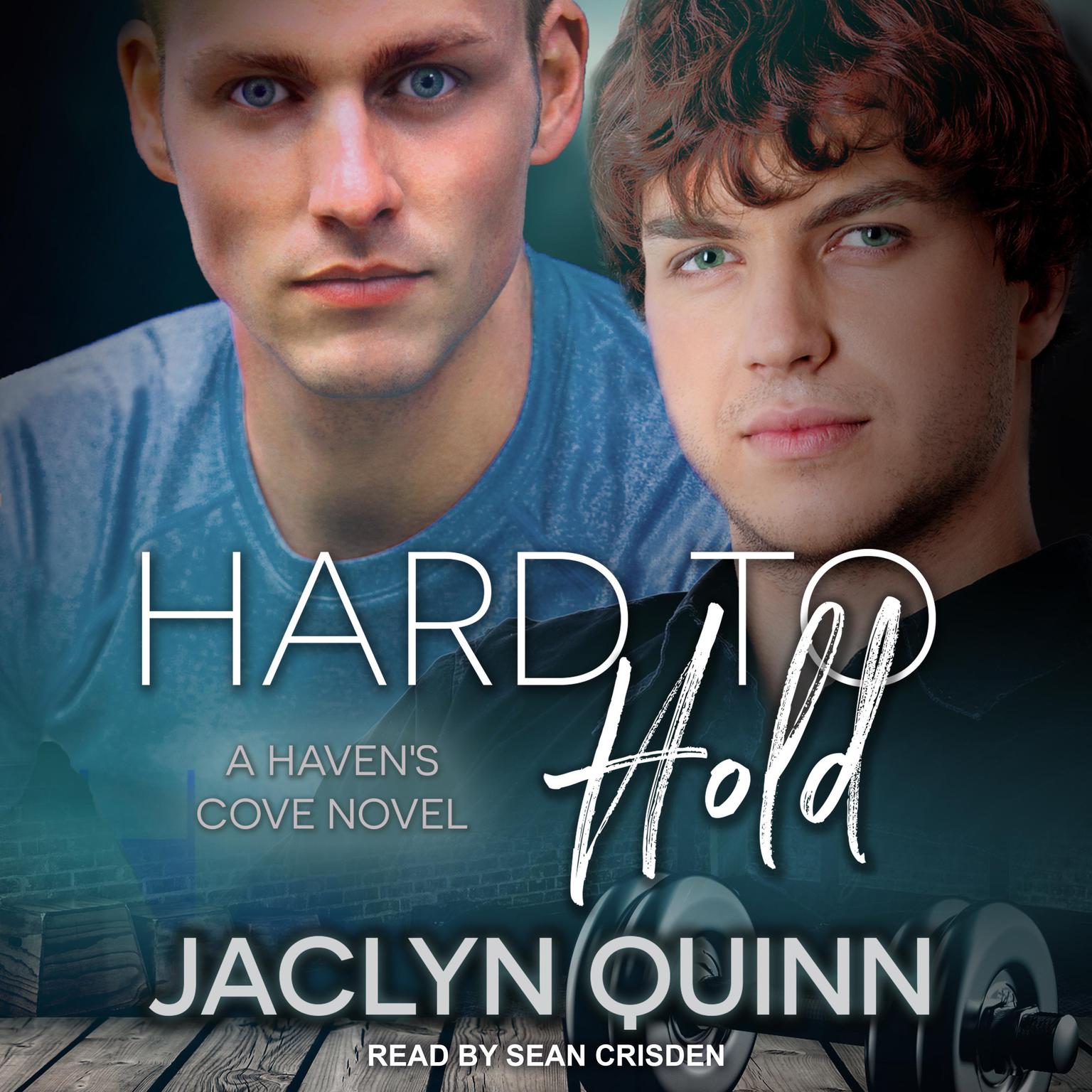 Hard to Hold: A Havens Cove Novel Audiobook, by Jaclyn Quinn