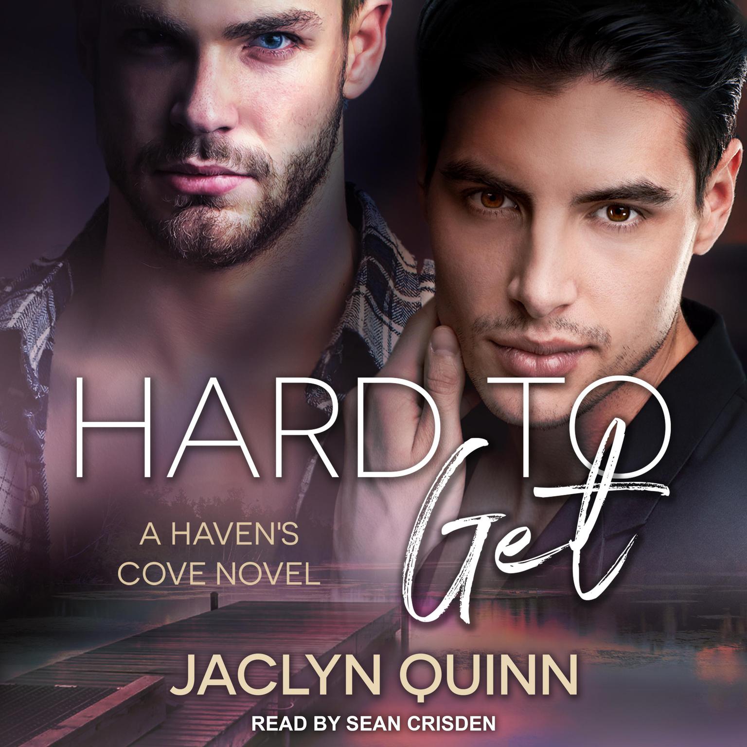 Hard to Get: A Havens Cove Novel Audiobook, by Jaclyn Quinn