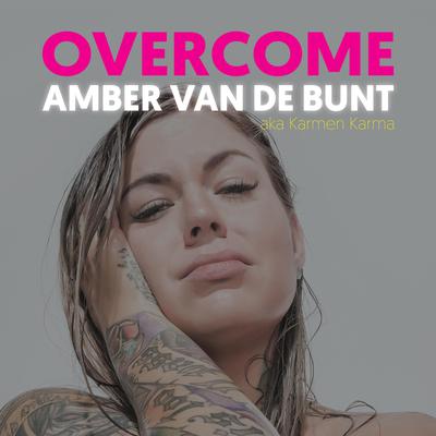 Overcome: A Memoir Of Abuse, Addiction, Sex Work, and Recovery Audiobook, by Amber van de Bunt