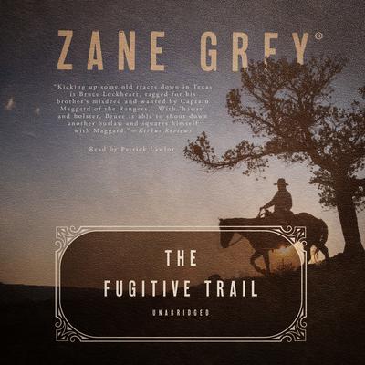 The Fugitive Trail Audiobook, by Zane Grey