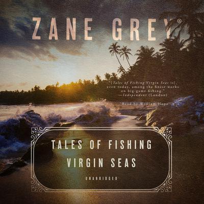 Tales of Fishing Virgin Seas Audiobook, by Zane Grey