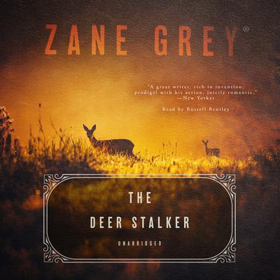 The Deer Stalker Audiobook, by Zane Grey