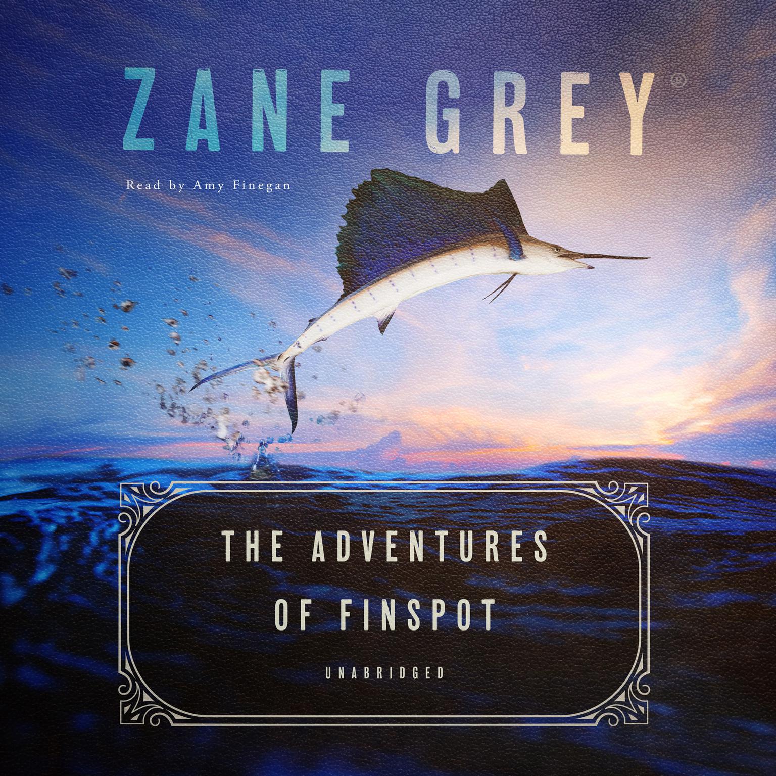 The Adventures of Finspot Audiobook, by Zane Grey
