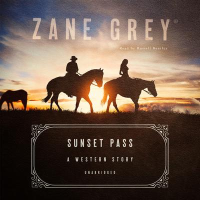 Sunset Pass: A Western Story Audiobook, by Zane Grey