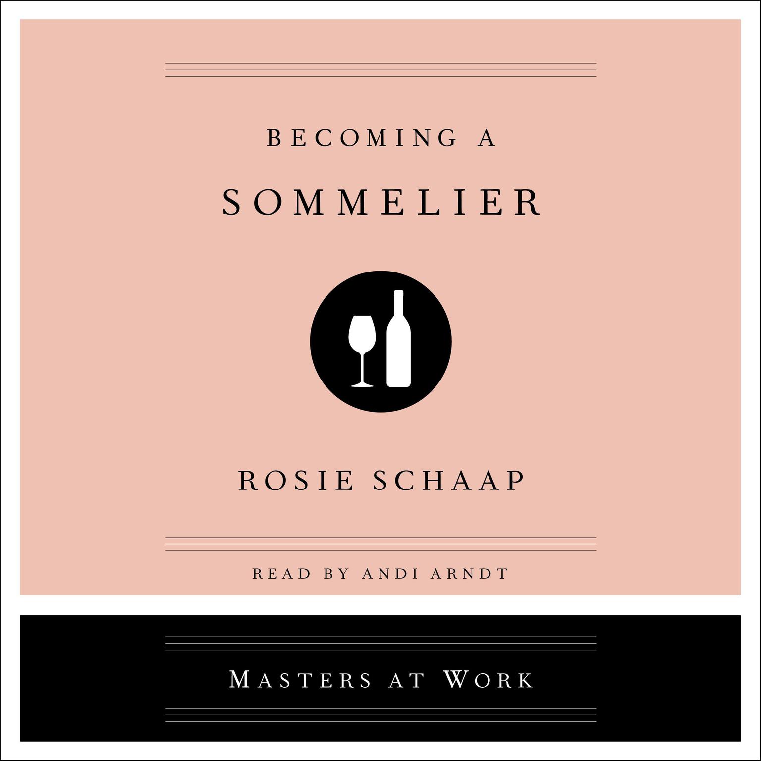 Becoming a Sommelier Audiobook, by Rosie Schaap
