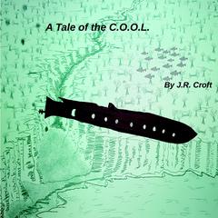 A Tale of the C.O.O.L.  Audibook, by J.R. Croft