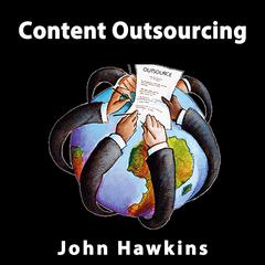 Content Outsourcing Audiobook, by John Hawkins