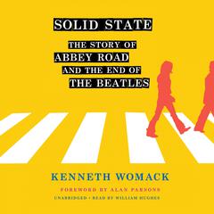 Solid State: The Story of Abbey Road and the End of the Beatles Audiobook, by Kenneth Womack