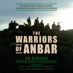 The Warriors of Anbar: The Marines Who Crushed Al Qaeda--the Greatest Untold Story of the Iraq War Audiobook, by 