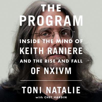 The Program: Inside the Mind of Keith Raniere and the Rise and Fall of NXIVM Audiobook, by 