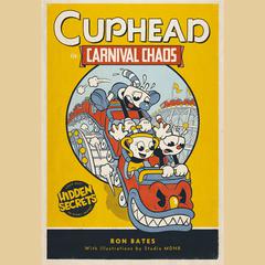 Cuphead in Carnival Chaos: A Cuphead Novel Audiobook, by Ron Bates