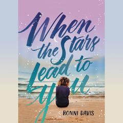 When the Stars Lead to You Audiobook, by Ronni Davis