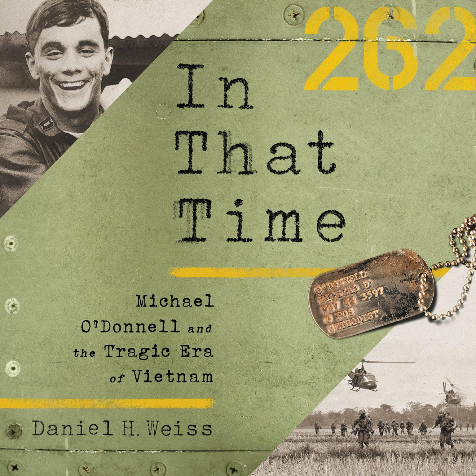 In That Time: Michael ODonnell and the Tragic Era of Vietnam Audiobook, by Daniel H. Weiss