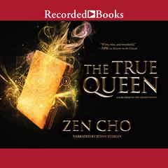 The True Queen Audiobook, by Zen Cho