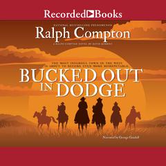 Bucked Out In Dodge Audiobook, by Ralph Compton
