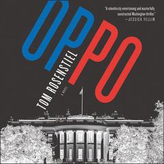 Oppo: A Novel Audiobook, by Tom Rosenstiel