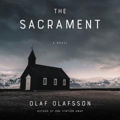 The Sacrament: A Novel Audiobook, by Olaf Olafsson