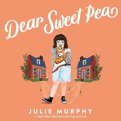 Dear Sweet Pea Audiobook, by Julie Murphy