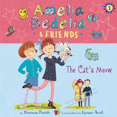 Amelia Bedelia & Friends #2: Amelia Bedelia & Friends The Cats Meow Una Audiobook, by Herman Parish