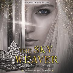 The Sky Weaver Audiobook, by Kristen Ciccarelli
