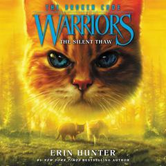 Warriors: The Broken Code #2: The Silent Thaw Audiobook, by Erin Hunter