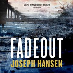 Fadeout: A Dave Brandstetter Mystery Audiobook, by Joseph Hansen