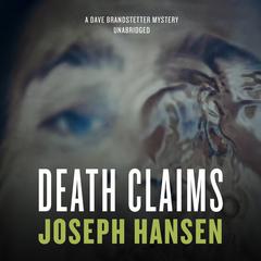 Death Claims: A Dave Brandstetter Mystery Audiobook, by Joseph Hansen