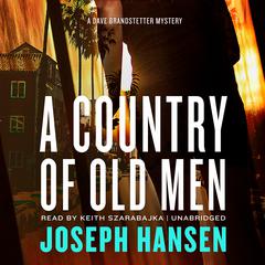 A Country of Old Men: A Dave Brandstetter Mystery Audiobook, by Joseph Hansen