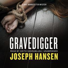 Gravedigger: A Dave Brandstetter Mystery Audiobook, by Joseph Hansen