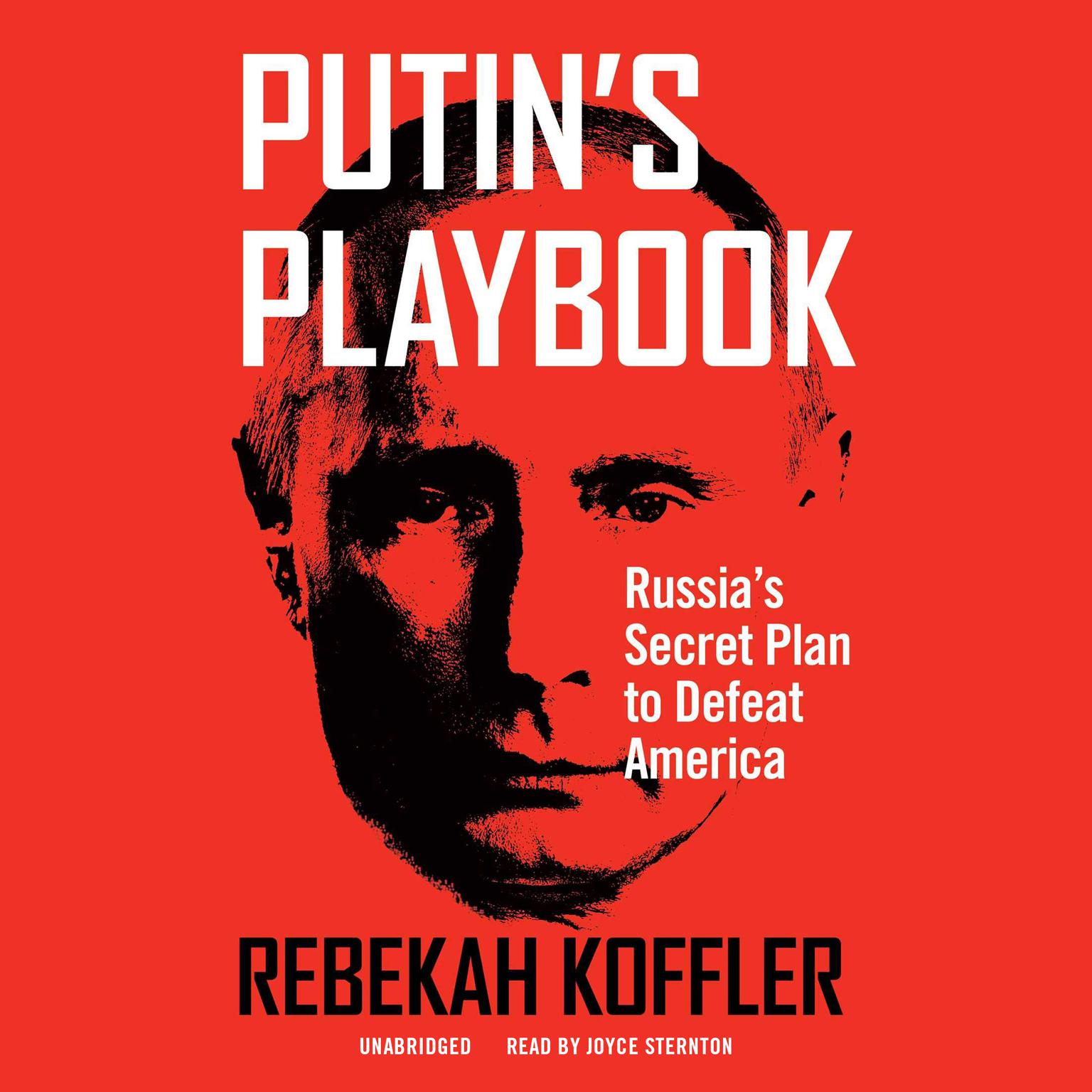 Putin’s Playbook: Russia’s Secret Plan to Defeat America Audiobook, by Rebekah Koffler