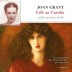 Life as Carola: A Far Memory Book Audiobook, by Joan Grant