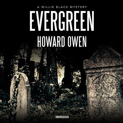 Evergreen : A Willie Black Mystery Audiobook, by 