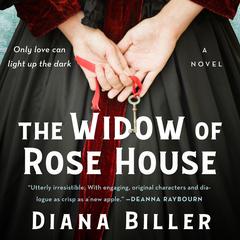 The Widow of Rose House: A Novel Audiobook, by Diana Biller