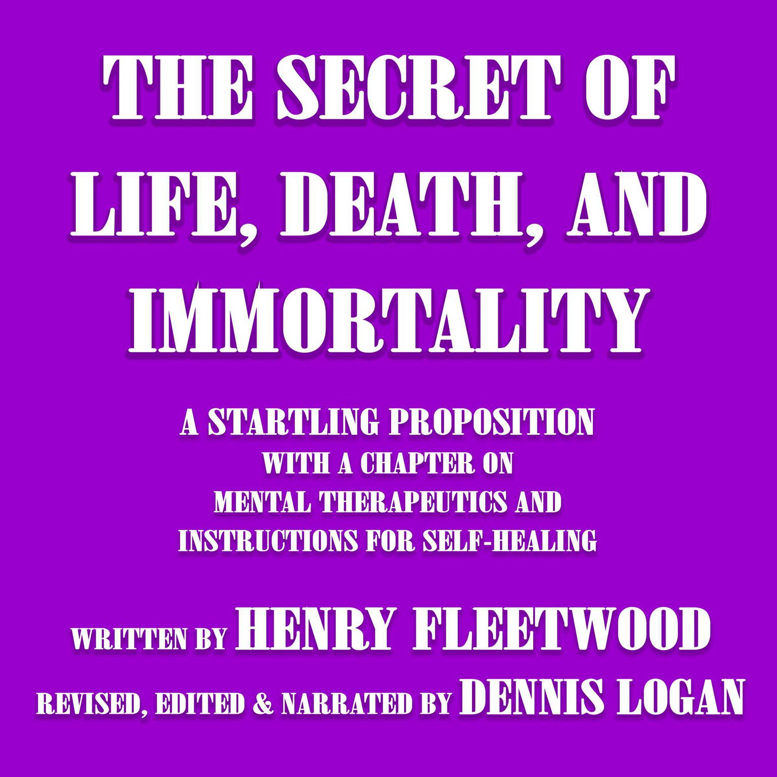 The Secret of Life, Death, and Immortality Audiobook, by Henry Fleetwood