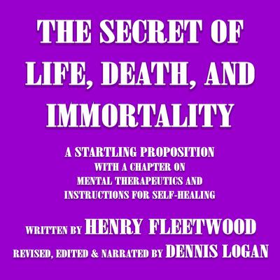 The Secret of Life, Death, and Immortality Audiobook, by 