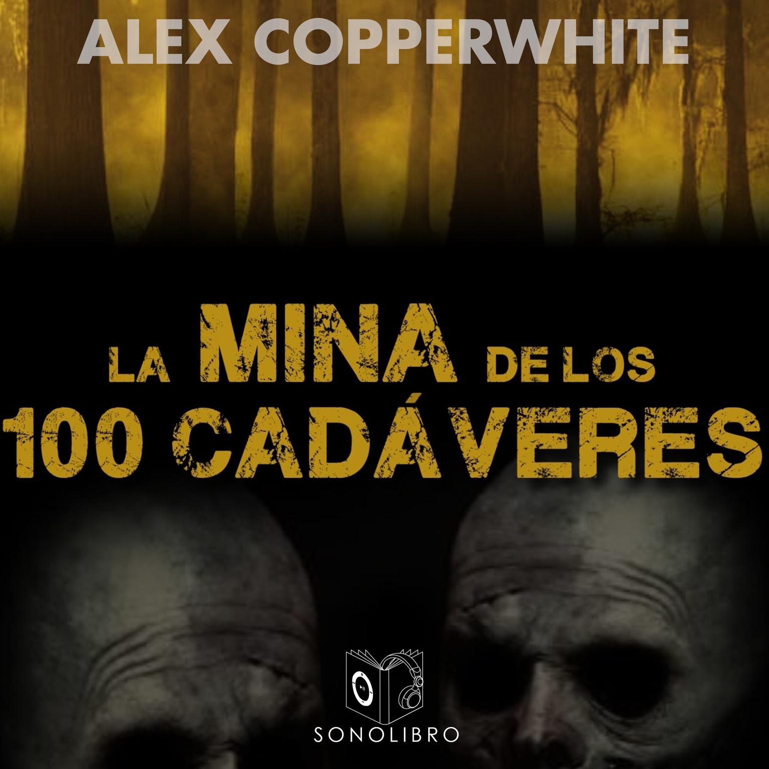 La mina de los cien cadáveres Audiobook, by Alexander Copperwhite