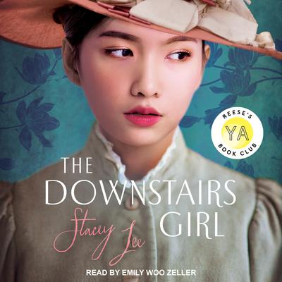 The Downstairs Girl Audiobook, by Stacey Lee