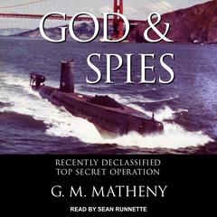 God & Spies: Recently Declassified Top Secret Operation Audiobook, by GM Matheny