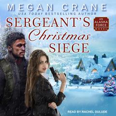 Sergeants Christmas Siege Audiobook, by Megan Crane