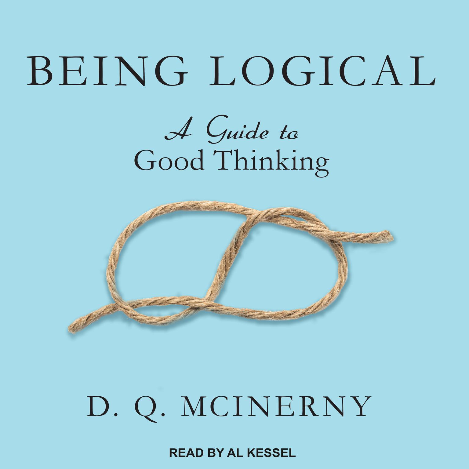 Being Logical: A Guide to Good Thinking Audiobook, by D.Q. McInerny