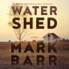 Watershed: A Novel Audiobook, by 