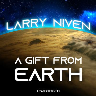 A Gift from Earth Audiobook, by Larry Niven