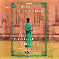 A Single Thread: A Novel Audiobook, by Tracy Chevalier