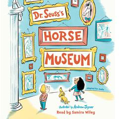 Dr. Seusss Horse Museum Audiobook, by Seuss
