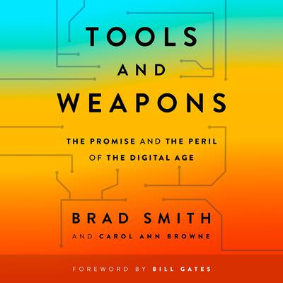 Tools and Weapons: The Promise and the Peril of the Digital Age Audiobook, by Brad Smith
