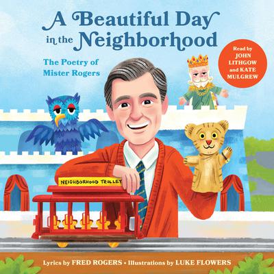 A Beautiful Day in the Neighborhood: The Poetry of Mister Rogers Audiobook, by Fred Rogers