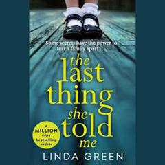 The Last Thing She Told Me Audiobook, by Linda Green