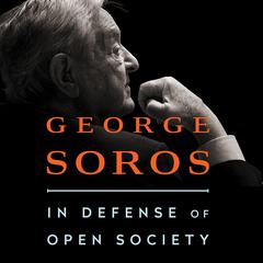 In Defense of Open Society Audiobook, by George Soros