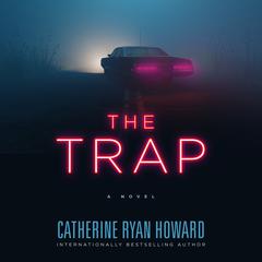The Trap Audiobook, by Catherine Ryan Howard
